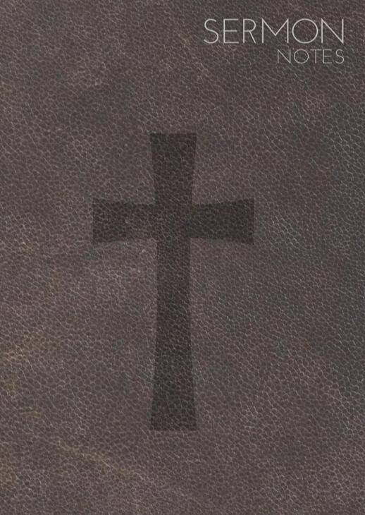 Sermon Notes Journal for Men Cover of a Sermon Notes Journal for Men. The cover has a brown cross image in the center and the background is a brown faux leather print.