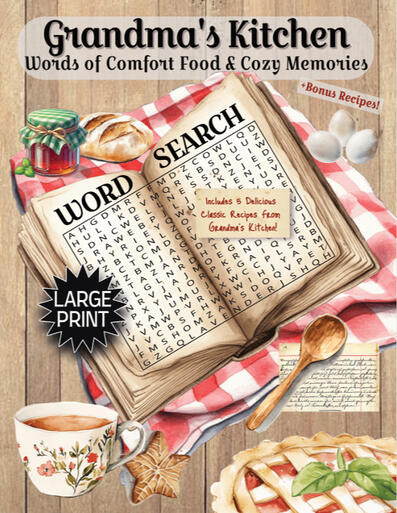 Cover of a word search book called "Grandma's Kitchen. Words of Comfort Food & Cozy Memories". The cover has an open word search book and it is surrounded by a cherry pie, jar of jelly, fresh baked bread, eggs, wooden spoon, and a cup of tea in a china cu