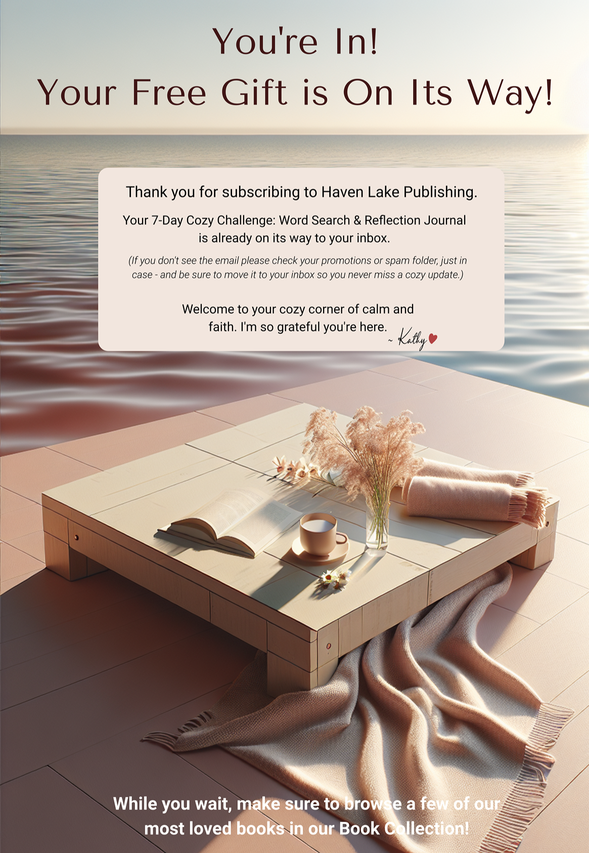Free Gift is On Its Way Thank you Page A table beside a lake with an open book, cup of coffee, glass of flowers and a soft towel. A note says thank you for subscribing to Haven Lake Publishing.